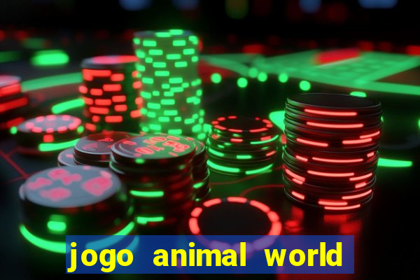 jogo animal world paga mesmo